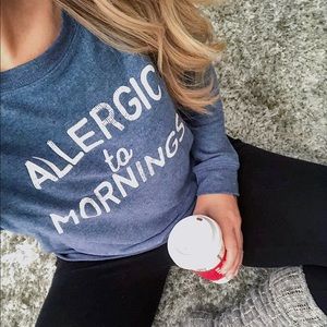 Allergic to mornings sweatshirt